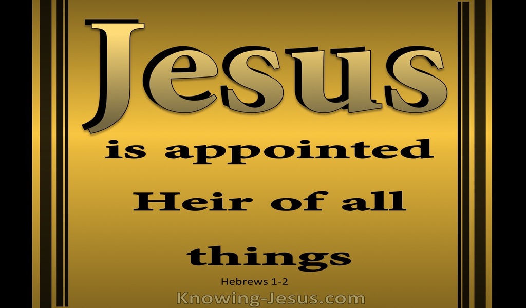 Hebrews 1:2 Jesus Is Appointed Heir Of All Things (gold)